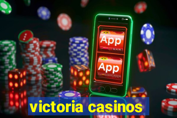 victoria casinos